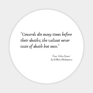 A Quote from "Julius Caesar" by William Shakespeare Magnet